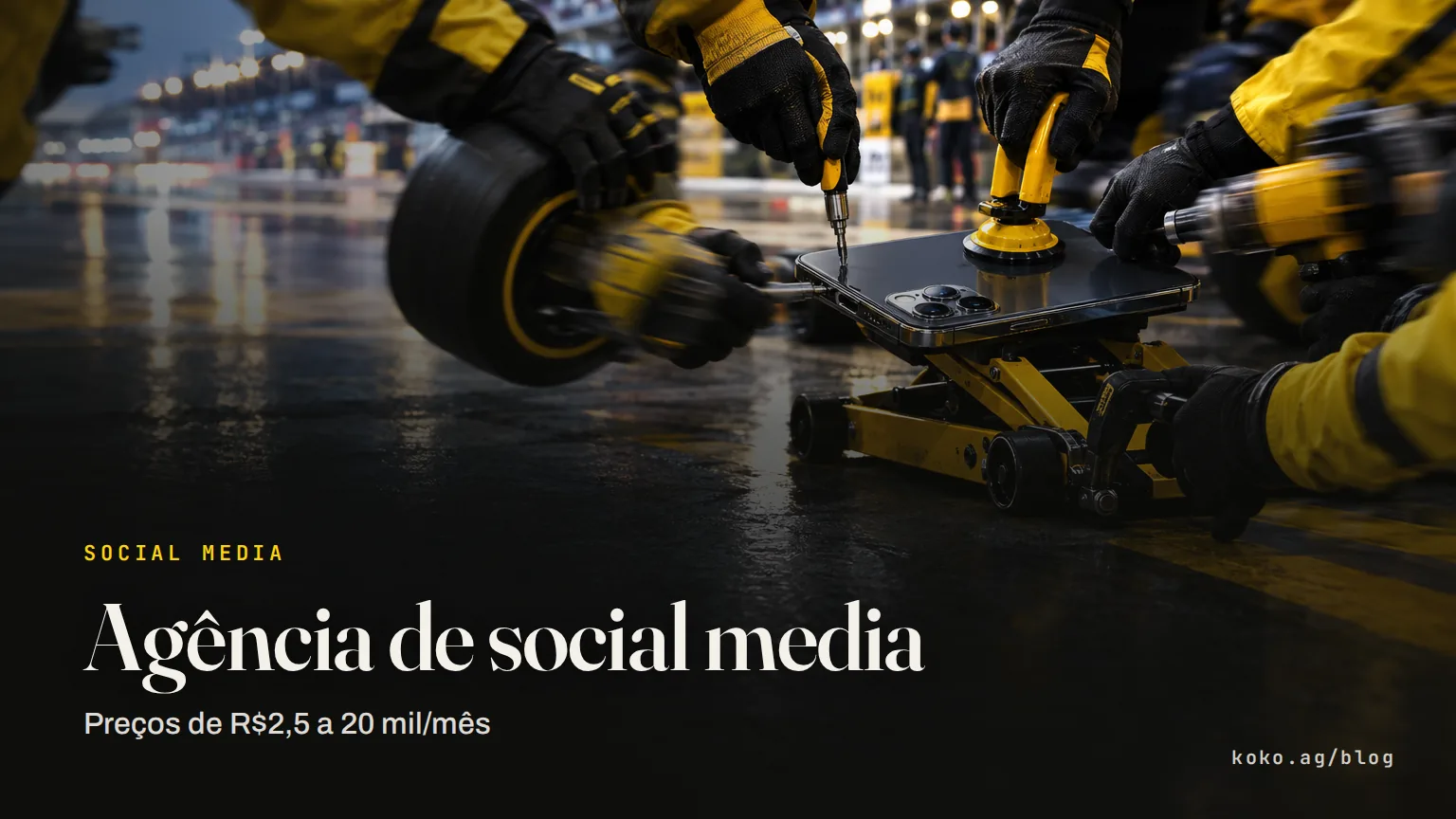 Agência de social media: preços de R$2,5 a 20 mil/mês