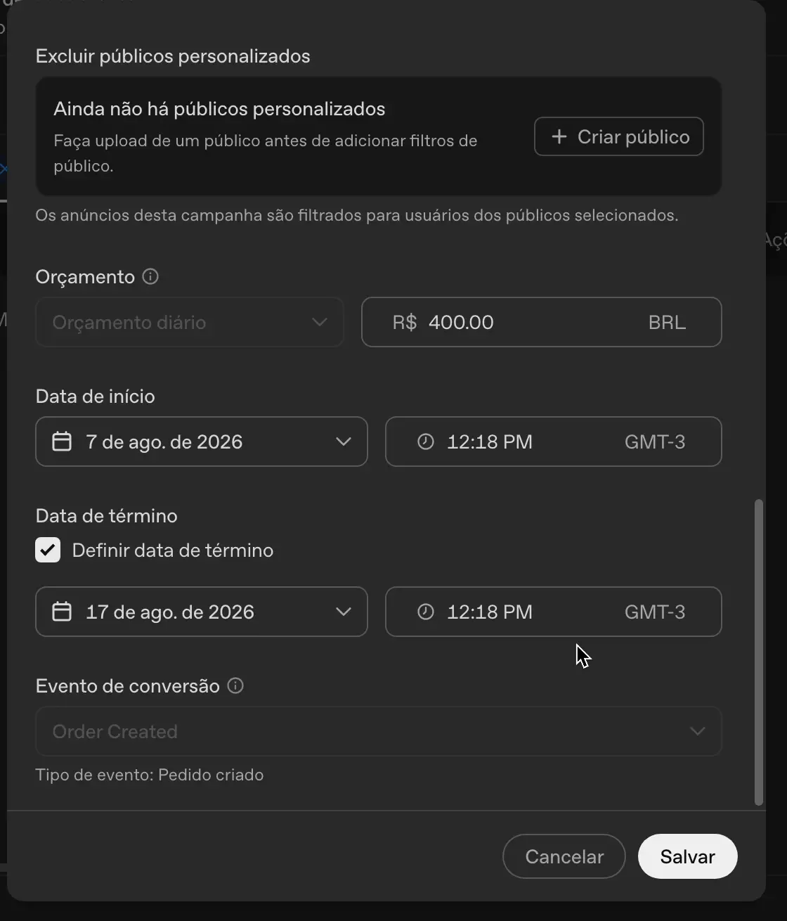 Modal de edição de campanha no gerenciador da OpenAI com o campo de orçamento configurado como orçamento diário no valor de R$ 400,00 em reais, data de início em 7 de agosto de 2026 e data de término em 17 de agosto de 2026, e o campo de evento de conversão mostrando Order Created em cinza, sem permitir alteração