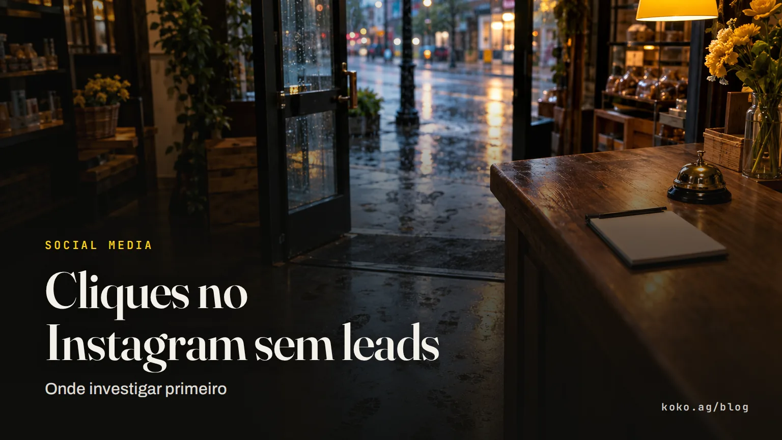 Cliques no Instagram sem leads: onde investigar primeiro