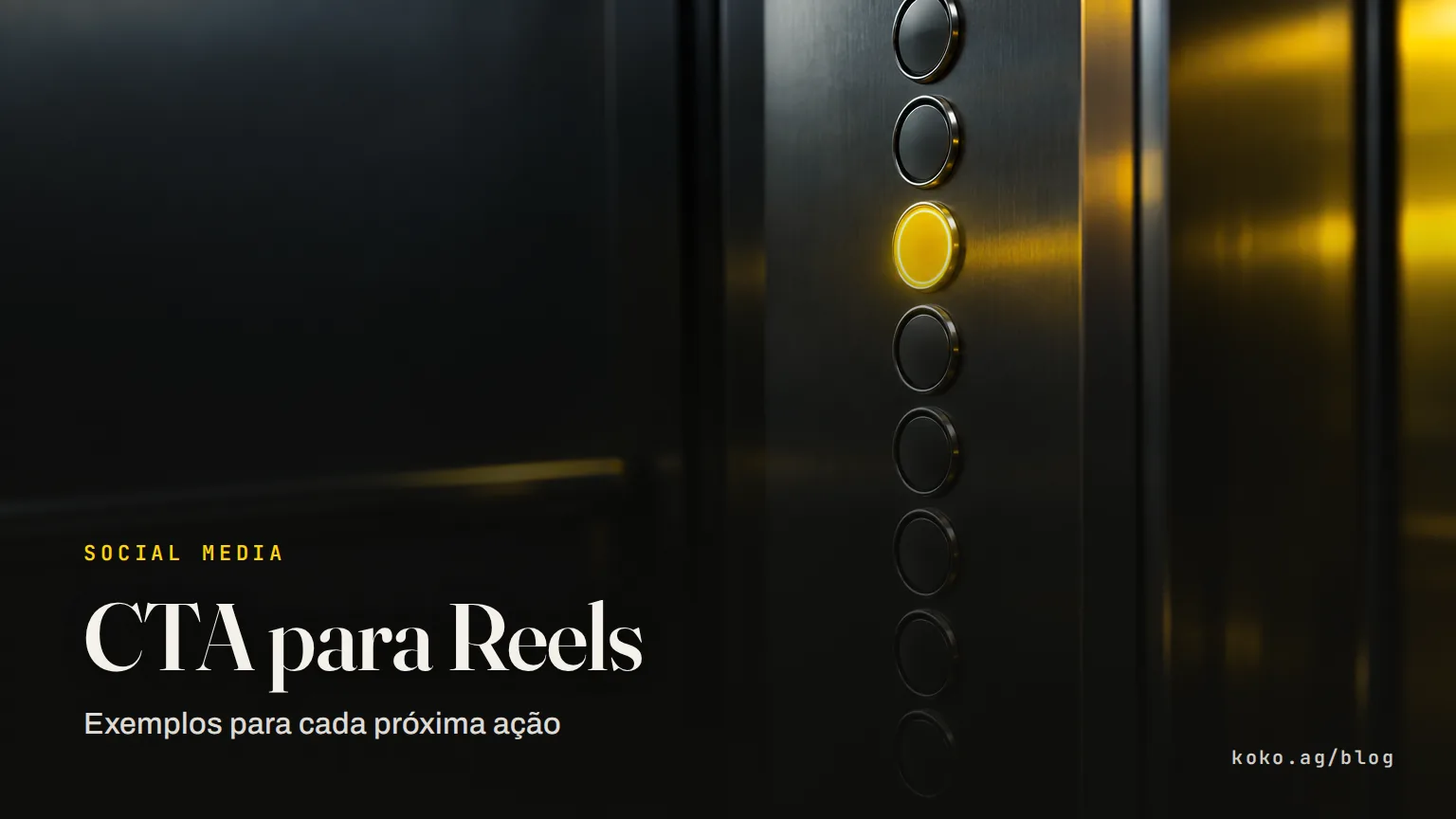 CTA para Reels: exemplos para cada próxima ação