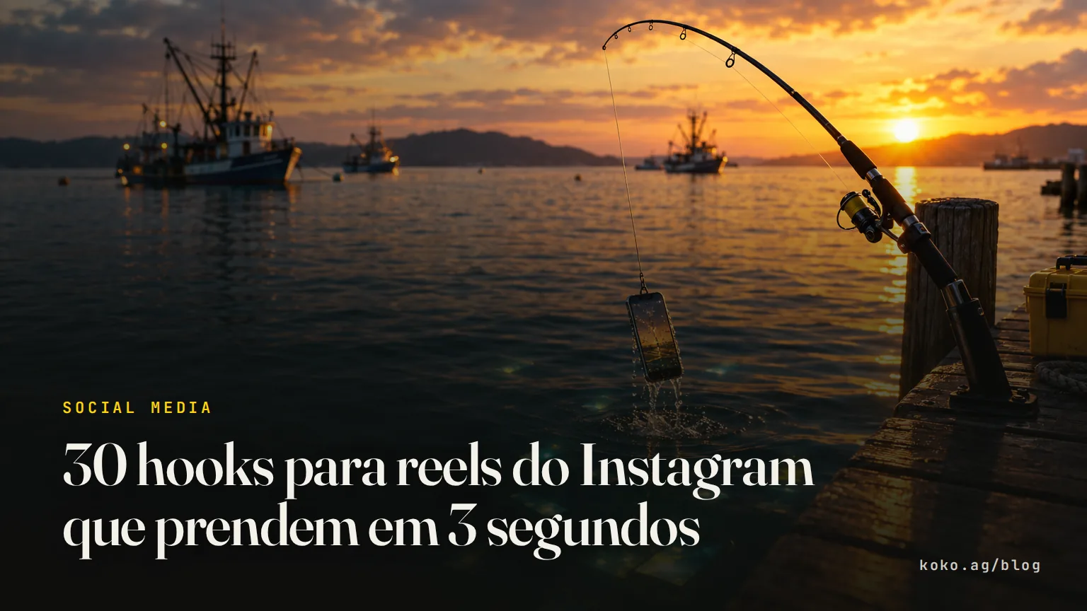30 hooks para reels do Instagram que prendem em 3 segundos