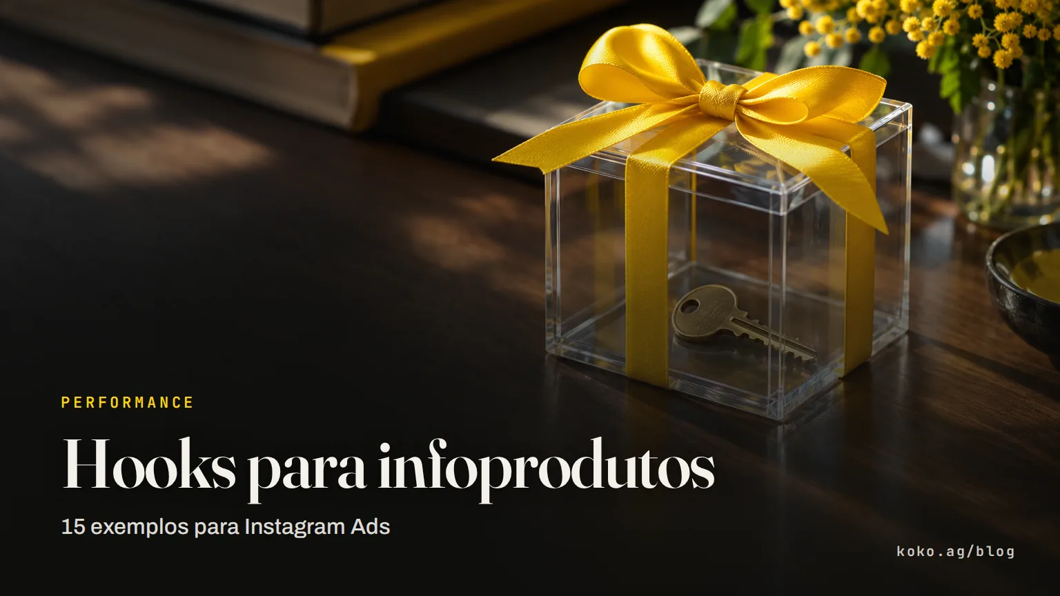 Hooks para infoprodutos: 15 exemplos para Instagram Ads