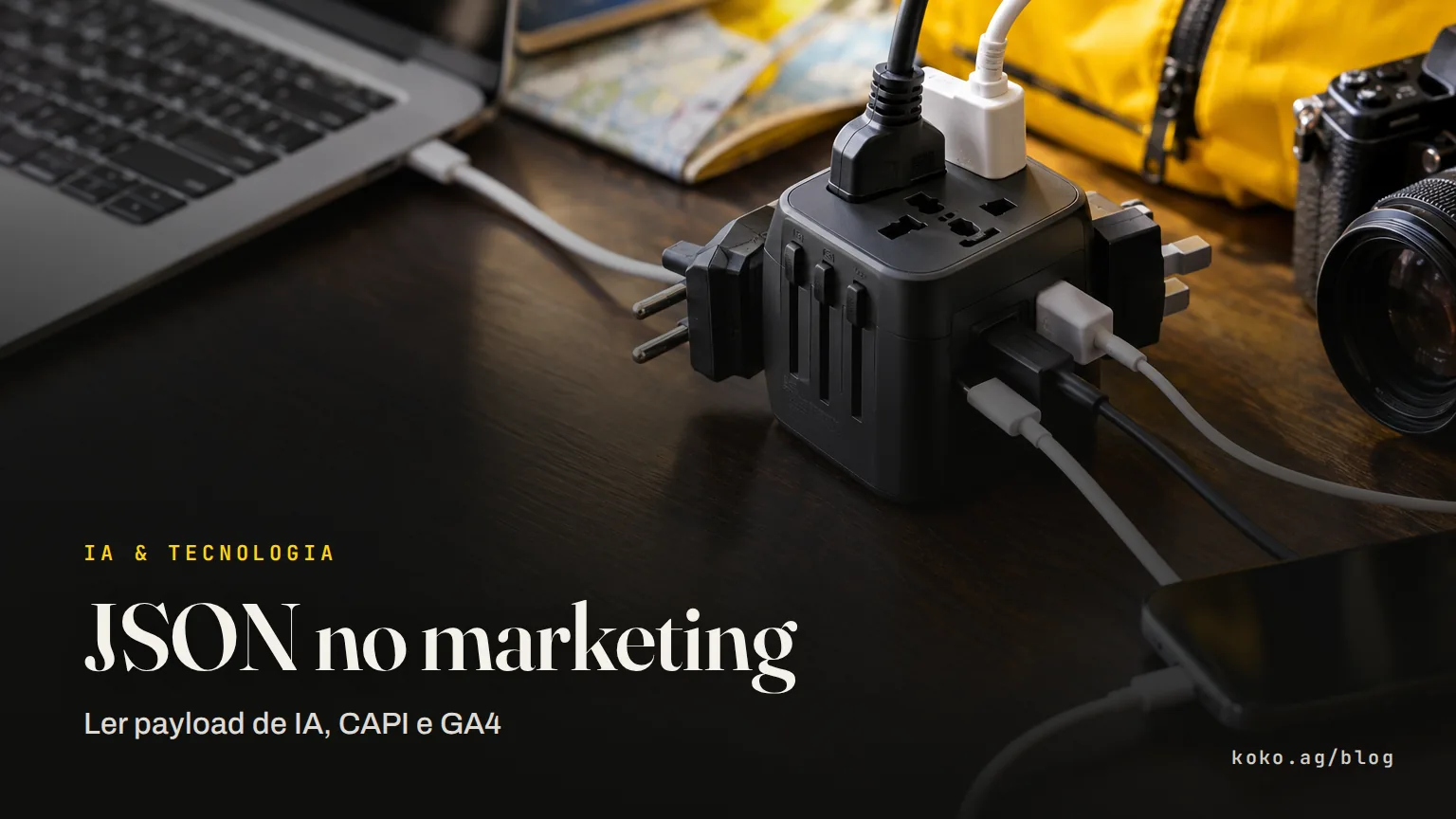 JSON no marketing: ler payload de IA, CAPI e GA4