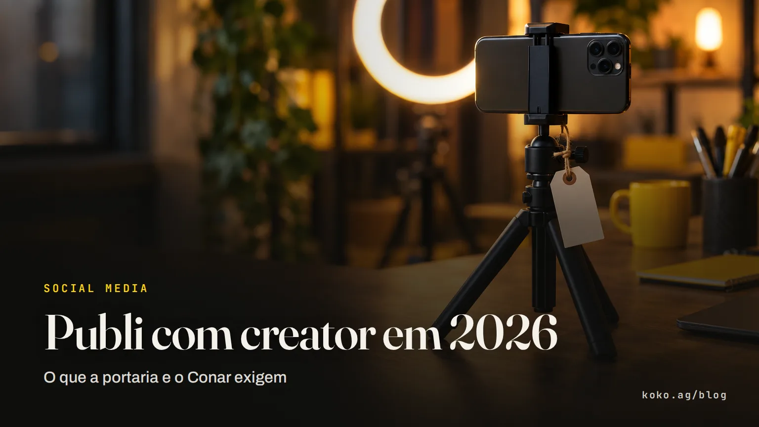 Publi com creator em 2026: o que a portaria e o Conar exigem