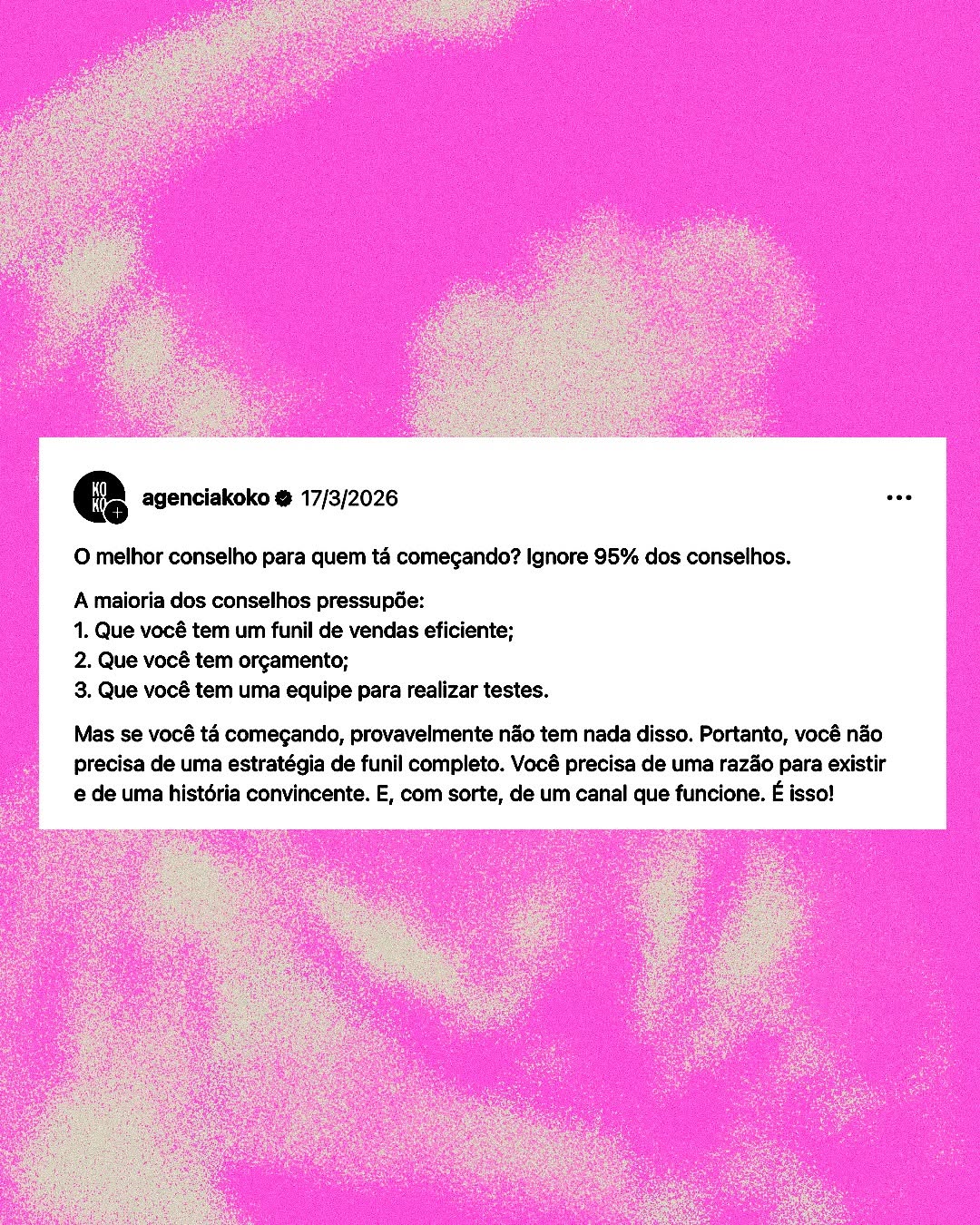 Photo by Agência Koko | Conteúdo B2B on April 14, 2026. May be pop art of poster and text that says 'agenciakoko 17/3/2026 o melhor conselh