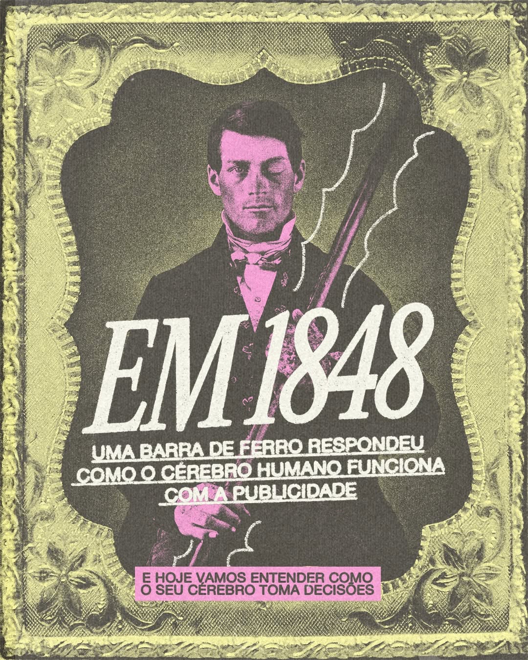 em 1848 phineas gage teve uma barra de ferro de quase 1 metro atravessando o crânio. sobreviveu. continuou andando, falando, raciocinando. m