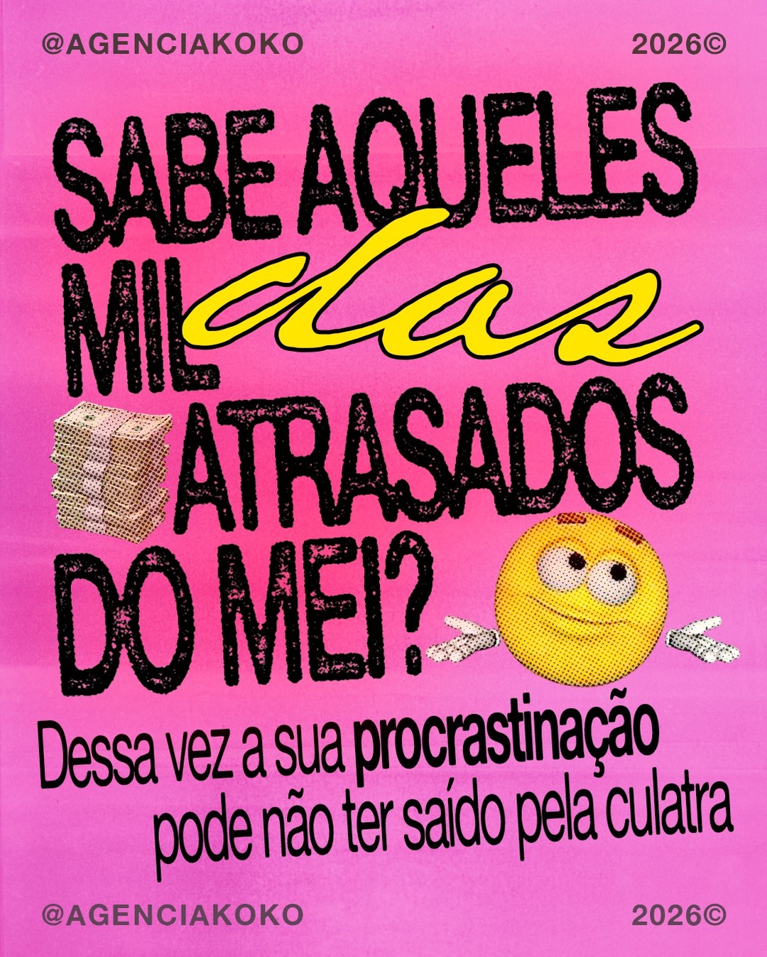 Arte rosa com o título "Sabe aqueles mil DAS atrasados do MEI?", em letras pretas grossas, com "DAS" em amarelo cursivo. Há um maço de dinhe
